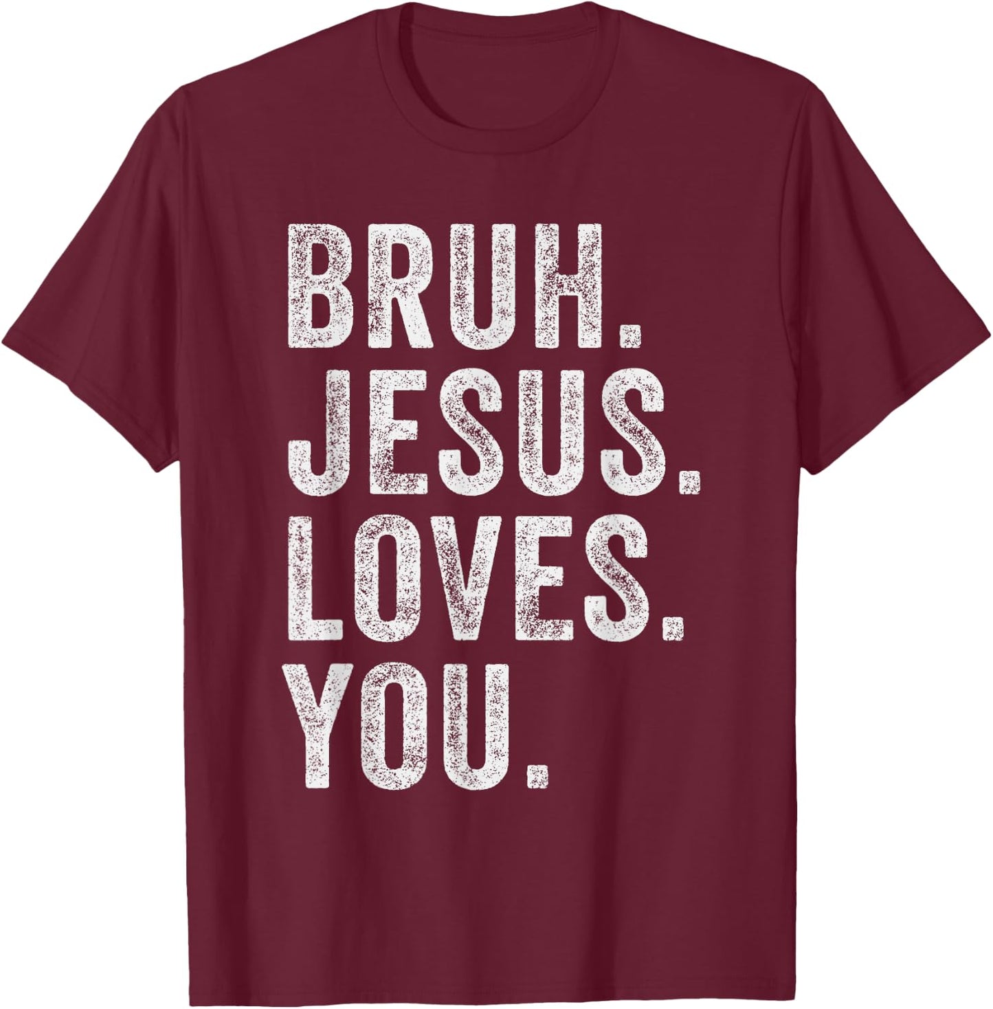 Bruh Jesus loves Brah Brother Greetings Teens Men Church T-Shirt - T-Shirt | Maroon