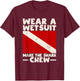 Wear A Wetsuit Make The Shark Chew Scuba Diving Ocean Lover T-Shirt - T-Shirt | Maroon