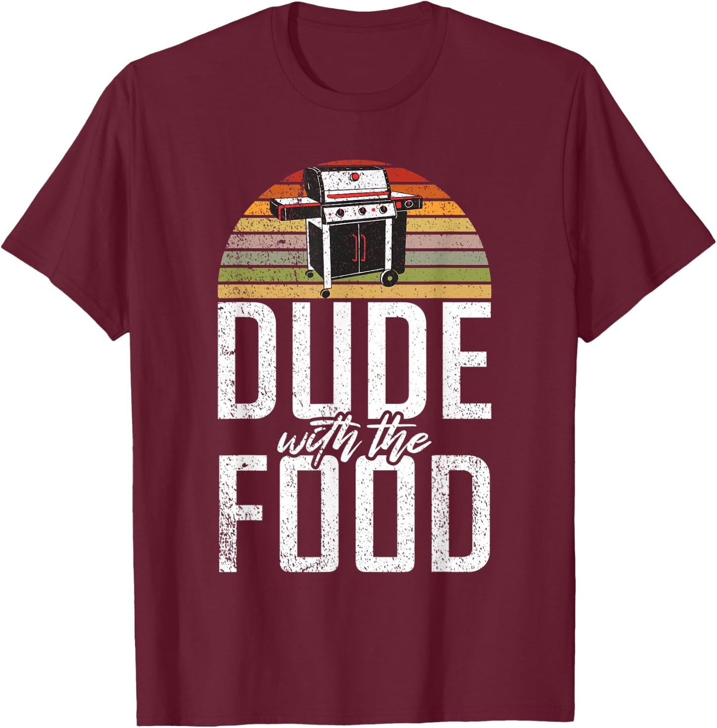 Dude with the Food Grill Barbecue Grilling T-Shirt - T-Shirt | Maroon