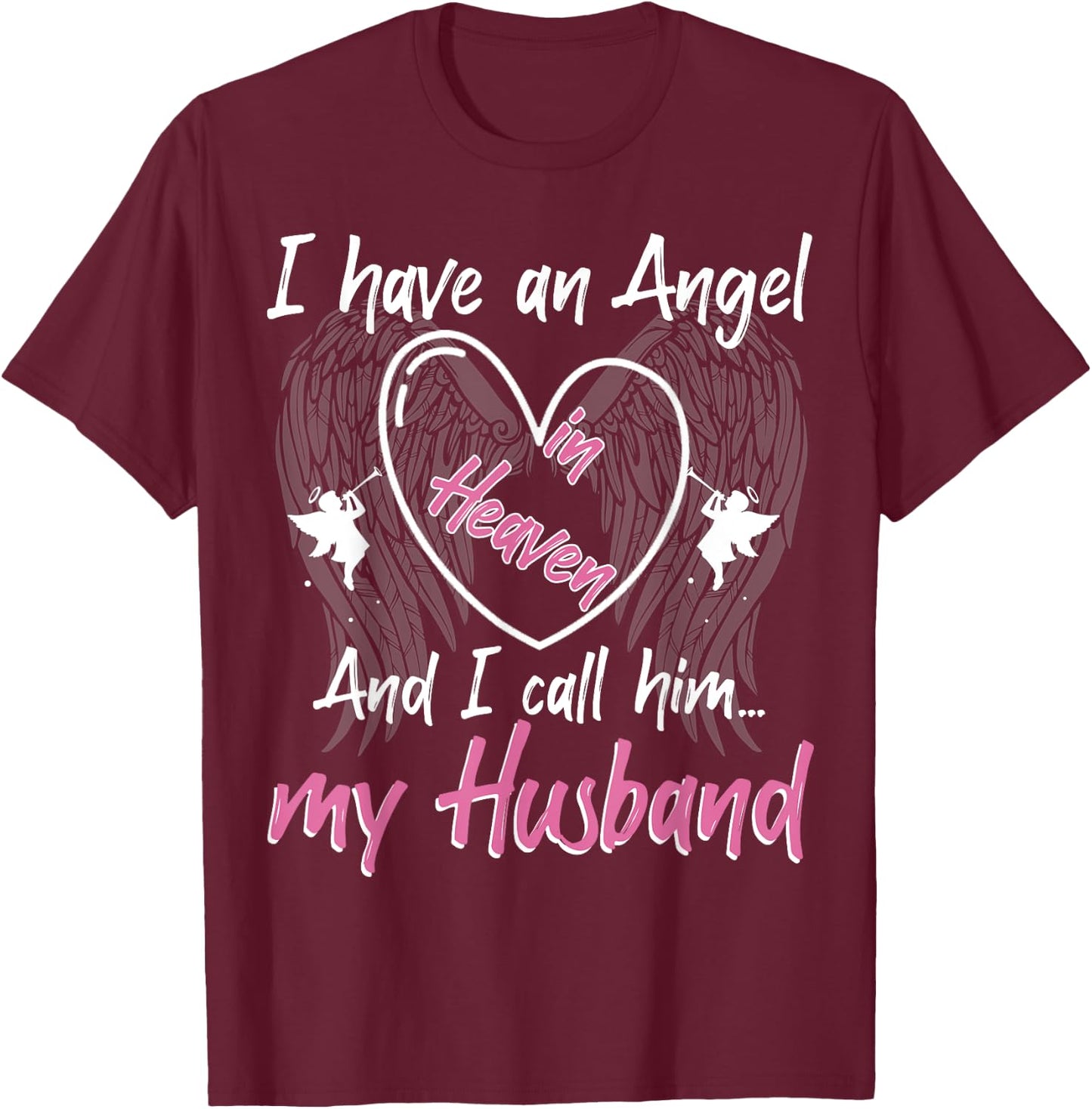 I Have an Angel in Heaven And I Call Him My Husband Memorial T-Shirt - T-Shirt | Maroon