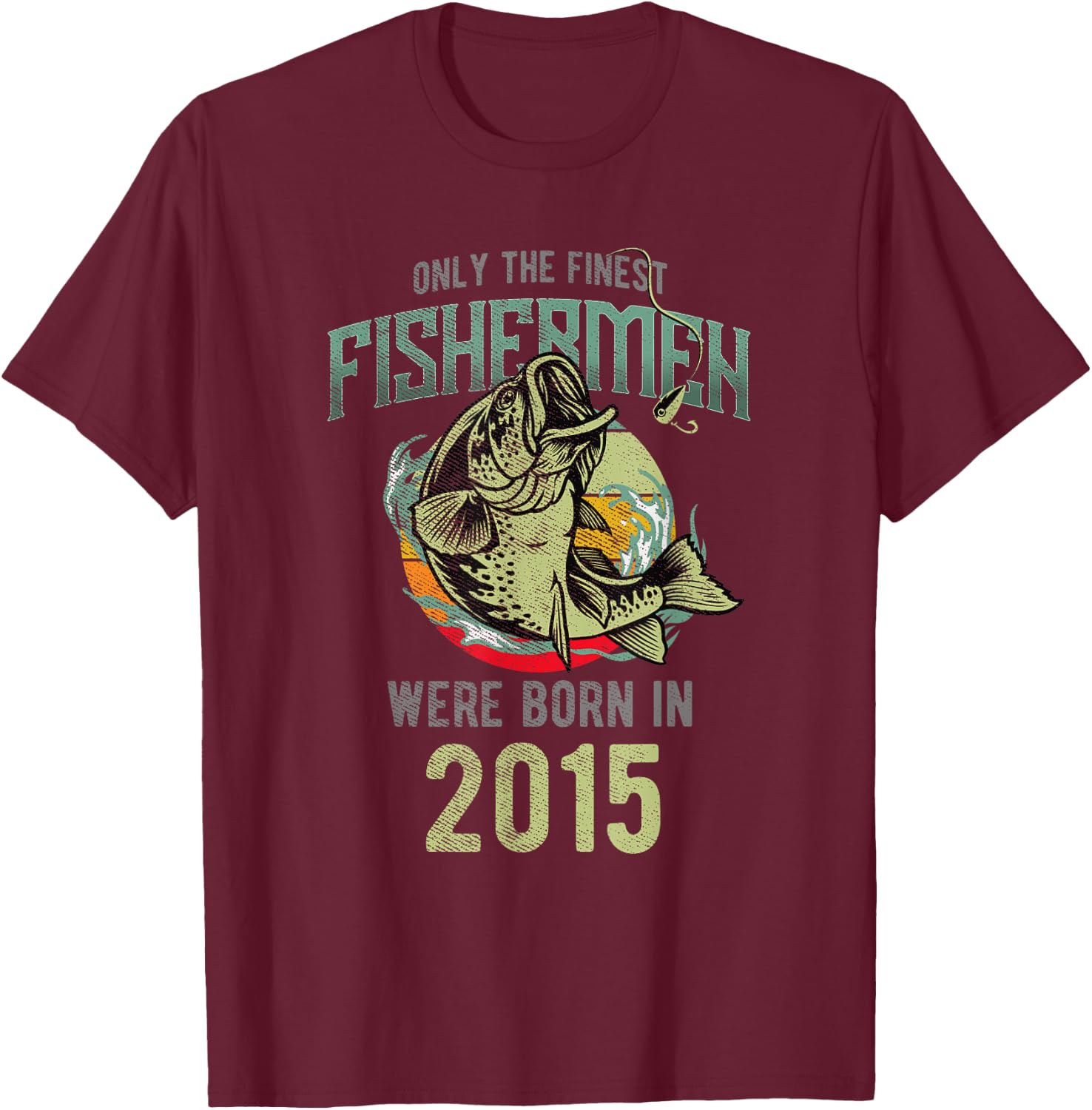 Only the finest Fishermen were born in 2015 T-Shirt - T-Shirt | Maroon