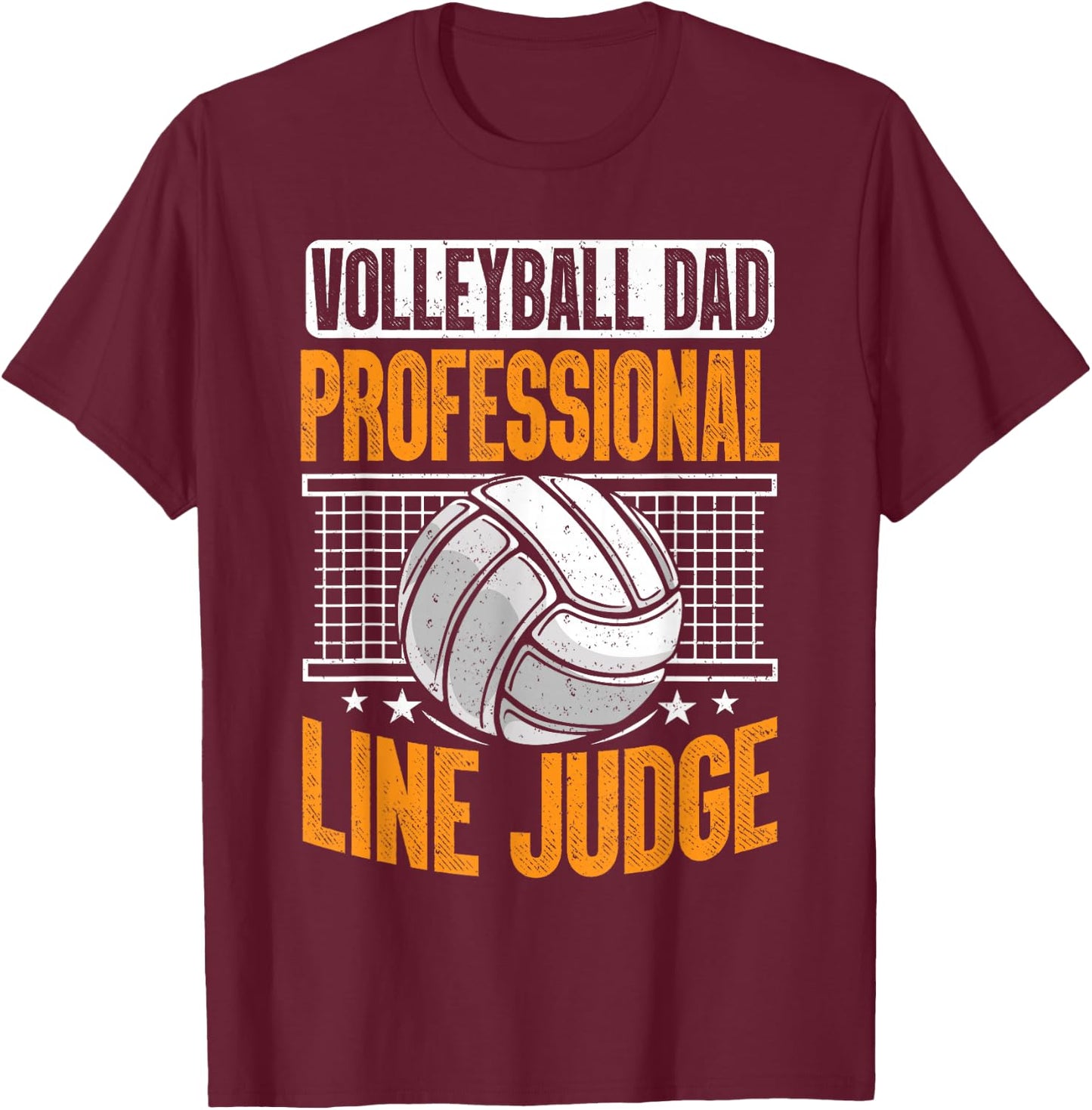 Volleyball Dad Professional Line Judge Funny Volleyball Dad T-Shirt - T-Shirt | Maroon