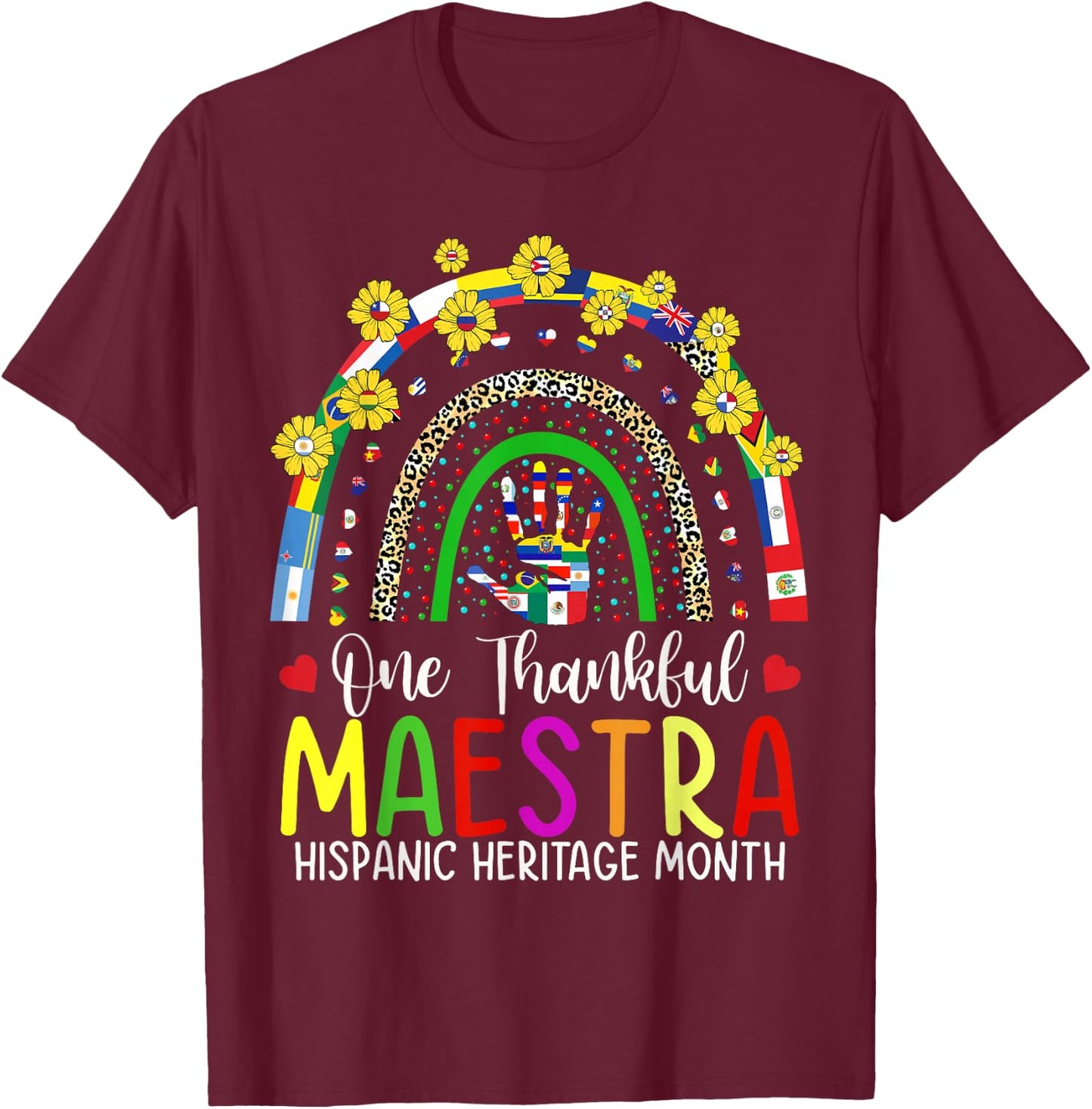 One Thankful Maestra Teacher Rainbow Hispanic Heritage Month T-Shirt - T-Shirt | Maroon