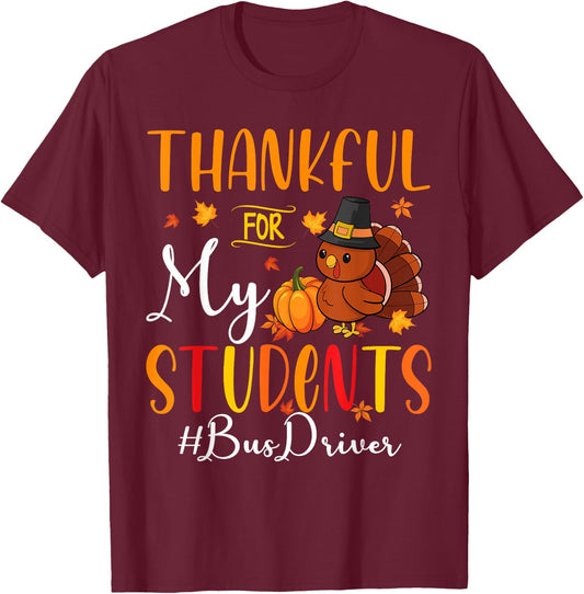 Thankful For My Students Bus Driver Monitor Thanksgiving T-Shirt - T-Shirt | Maroon