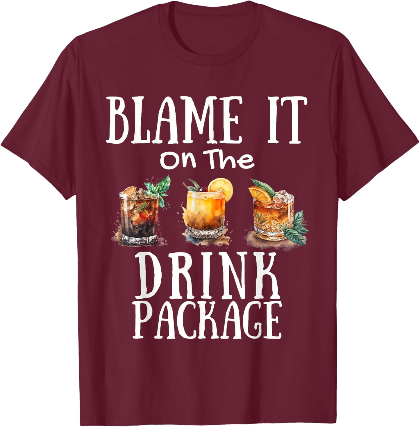 Blame It On The Drink Package T-Shirt - T-Shirt | Maroon