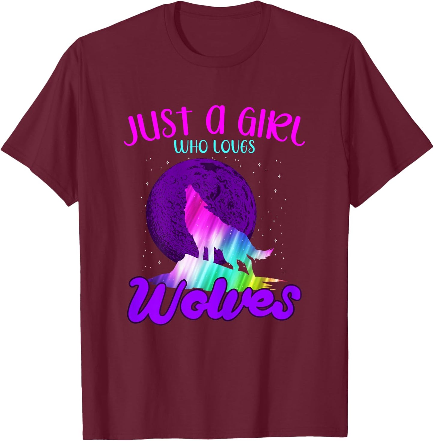 Just A Girl Who Loves Wolves Howling At Moon Colorful Wolf T-Shirt - T-Shirt | Maroon
