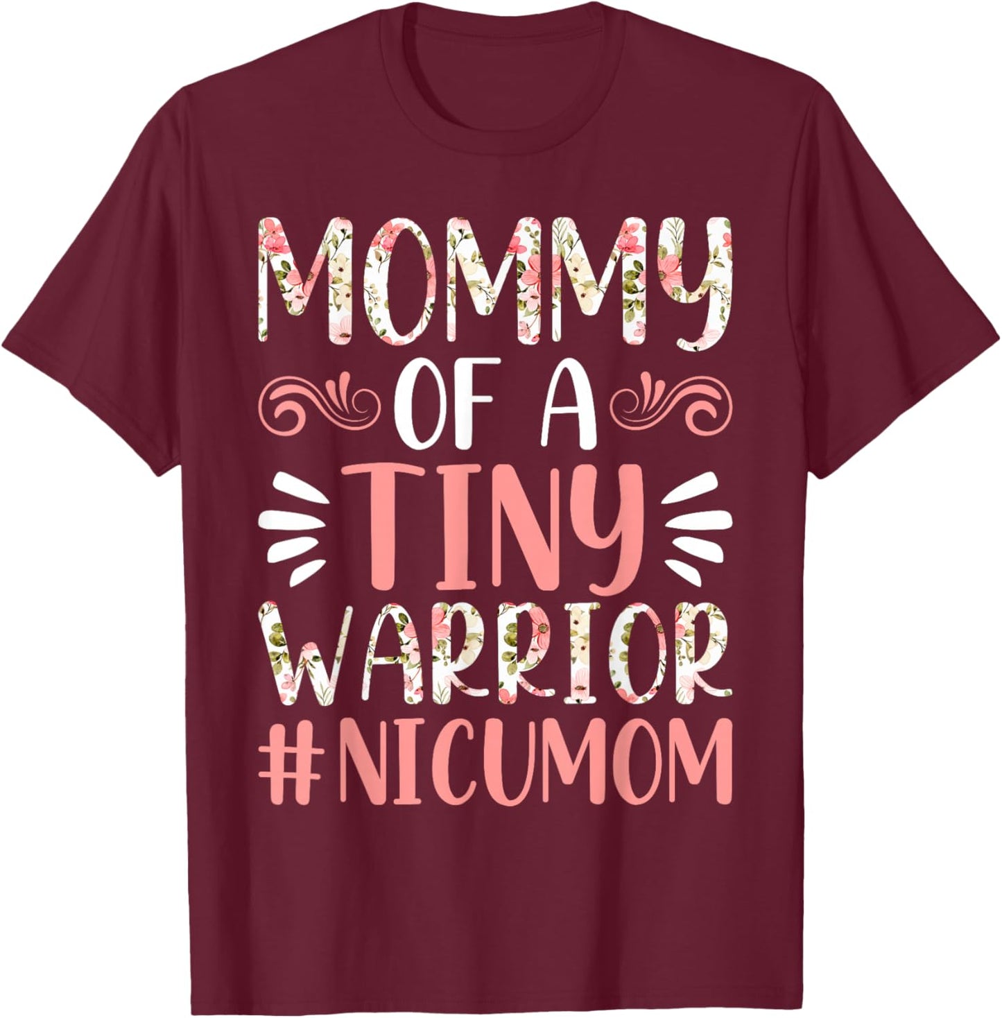 Mommy of a Tiny Warrior - NICU Mom Happy Mother's Day T-Shirt - T-Shirt | Maroon
