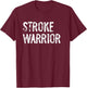 Stroke Warrior Stroke Awareness T-Shirt - T-Shirt | Maroon