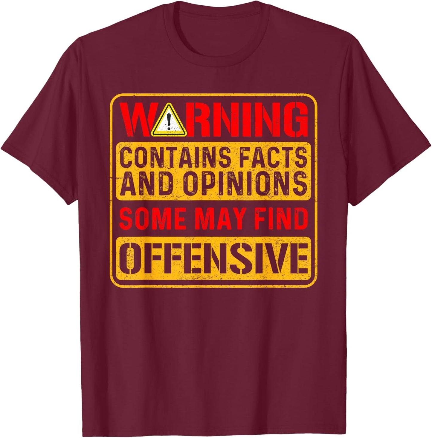 Warning Contains Facts and Opinions Some May Find Offensive T-Shirt - T-Shirt | Maroon