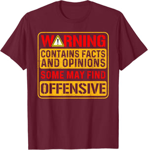 Warning Contains Facts and Opinions Some May Find Offensive T-Shirt - T-Shirt | Maroon
