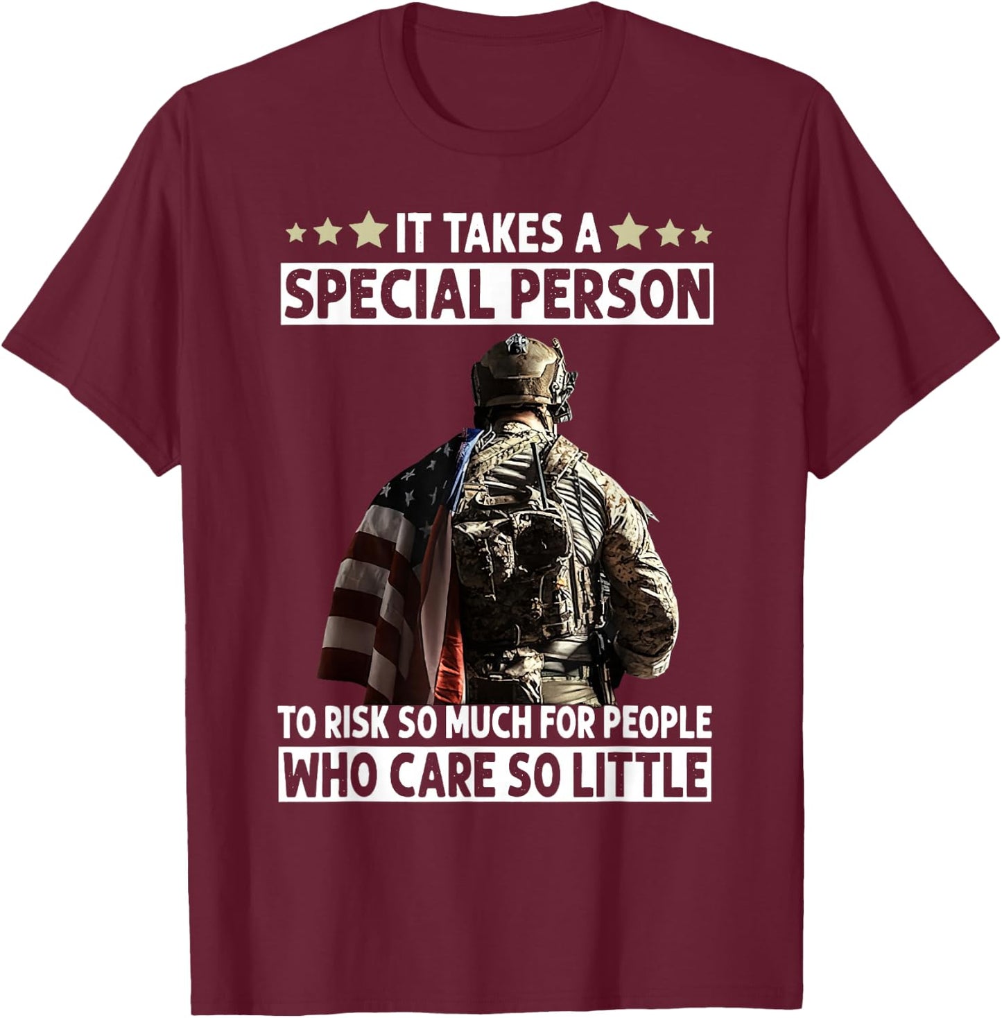 It Takes A Special Person To Take Risk So Much Veterans T-Shirt - T-Shirt | Maroon