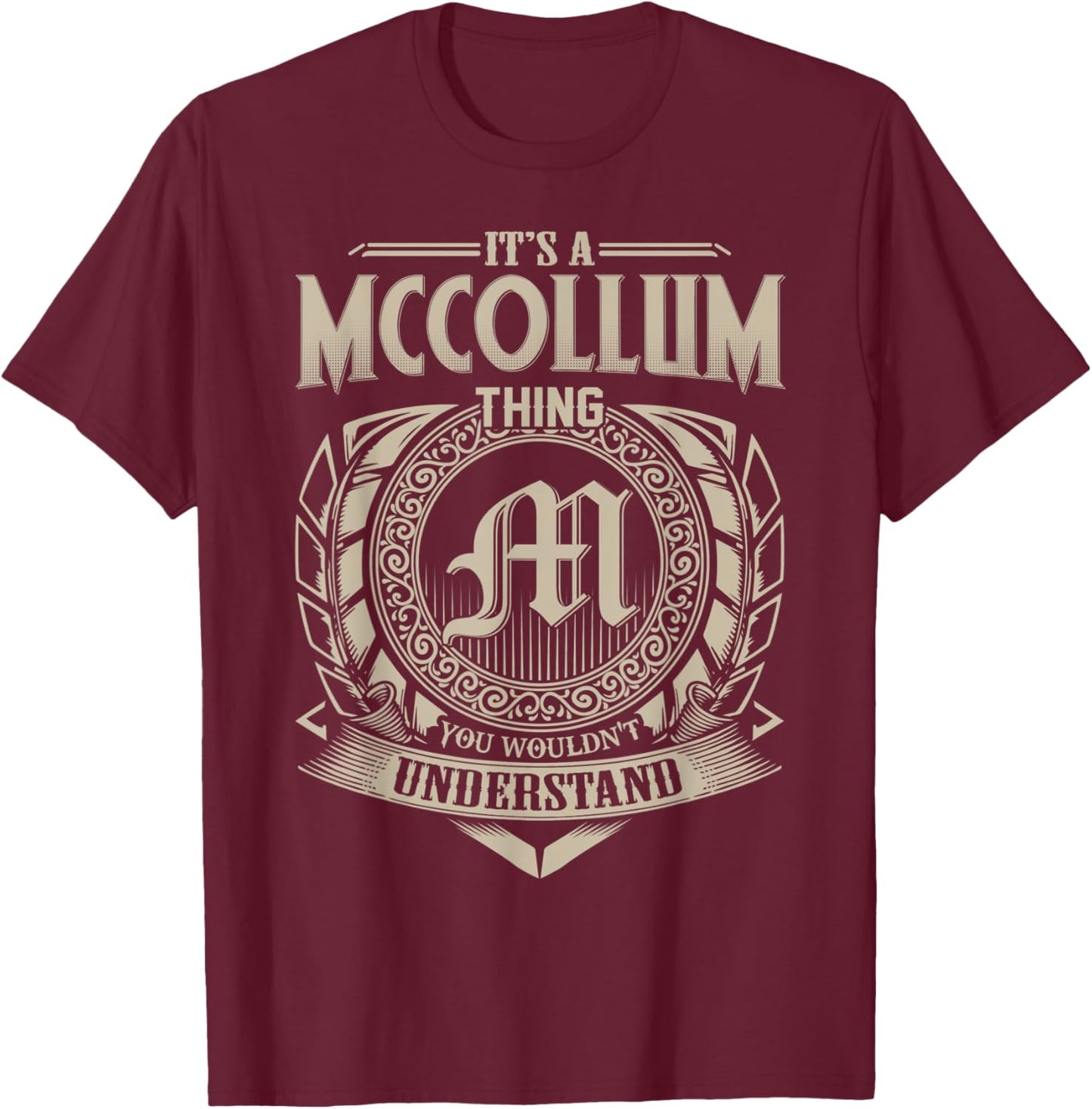It's A MCCOLLUM Thing You Wouldn't Understand Name Vintage T-Shirt - T-Shirt | Maroon