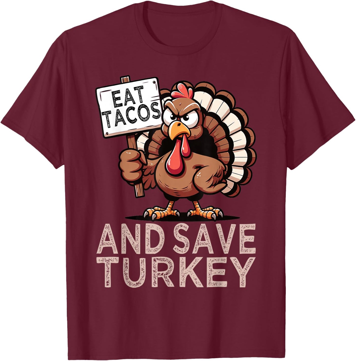 Eat Tacos And Save Turkey Mexican Funny Foodie Thanksgiving T-Shirt - T-Shirt | Maroon