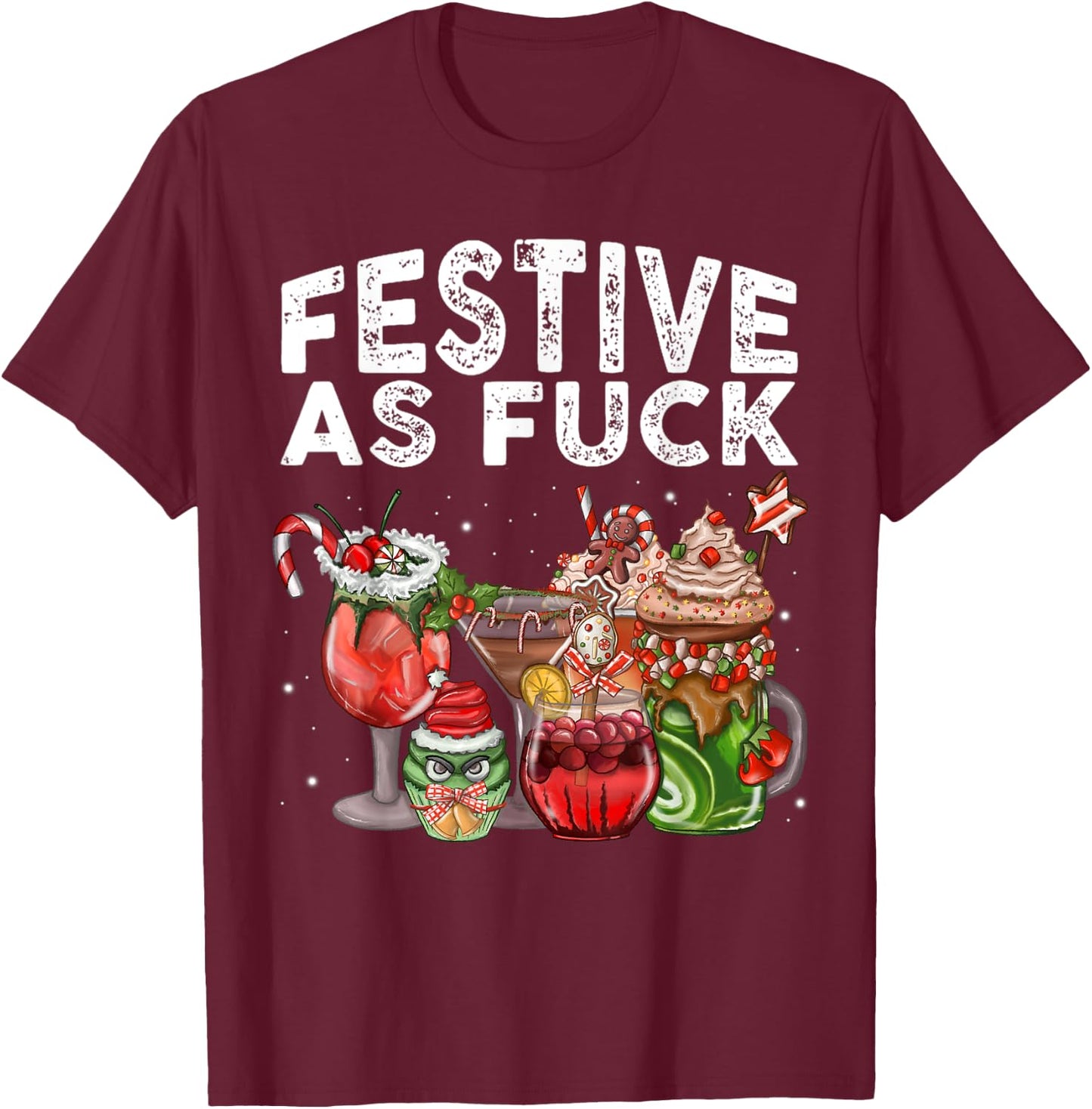 Festive As Fuck Funny Ugly Christmas Holiday Gifts T-Shirt - T-Shirt | Maroon