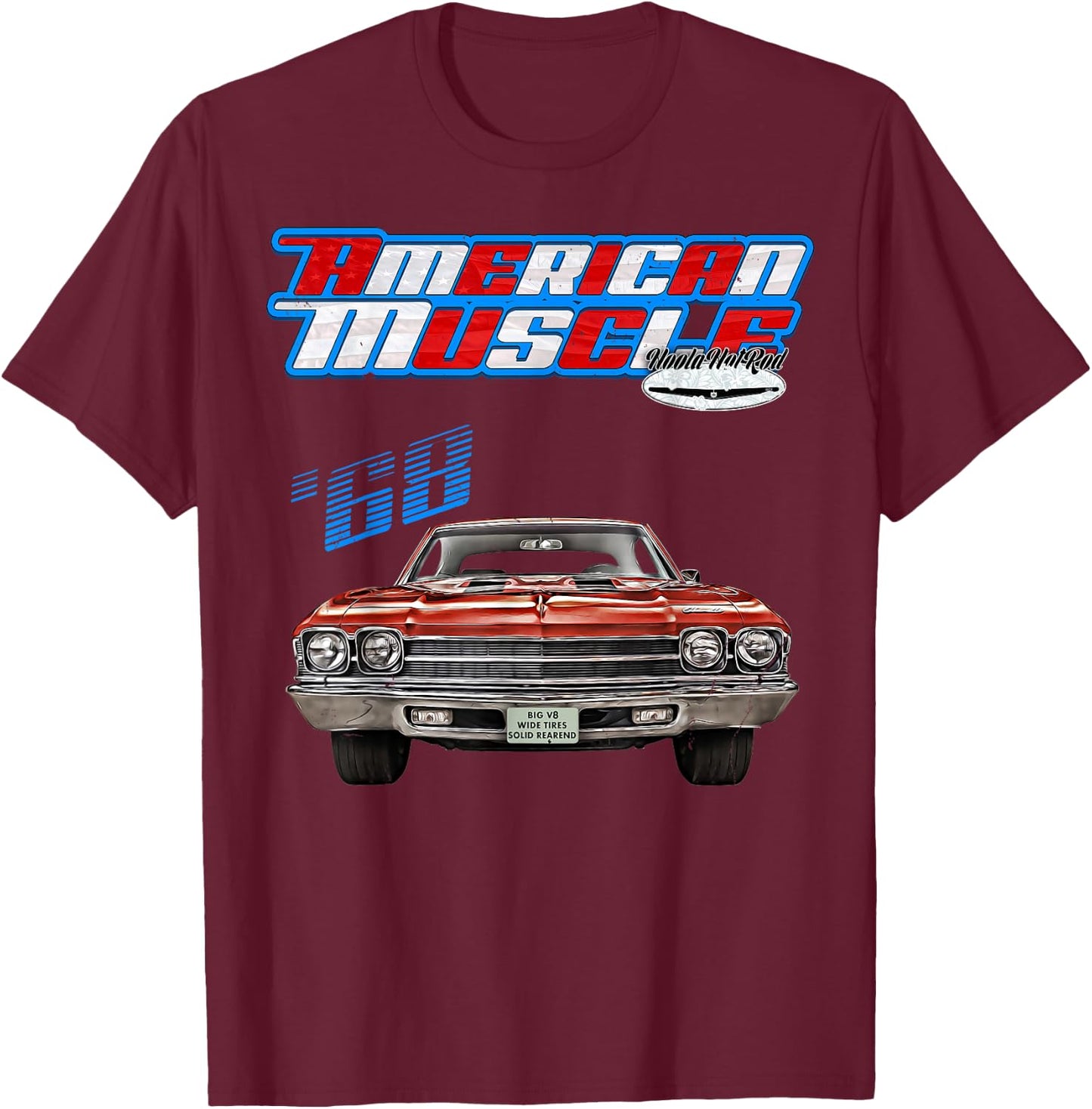 1968 Chevelle,Muscle Car,SS454,SS427,SS396,Hotrod,drag race T-Shirt - T-Shirt | Maroon