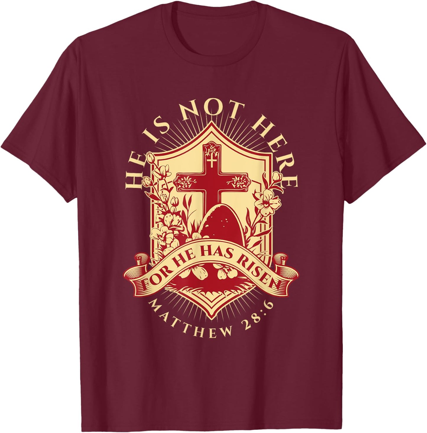 He is Not Here for He has Risen Matthew 28 6 Easter Cross T-Shirt - T-Shirt | Maroon