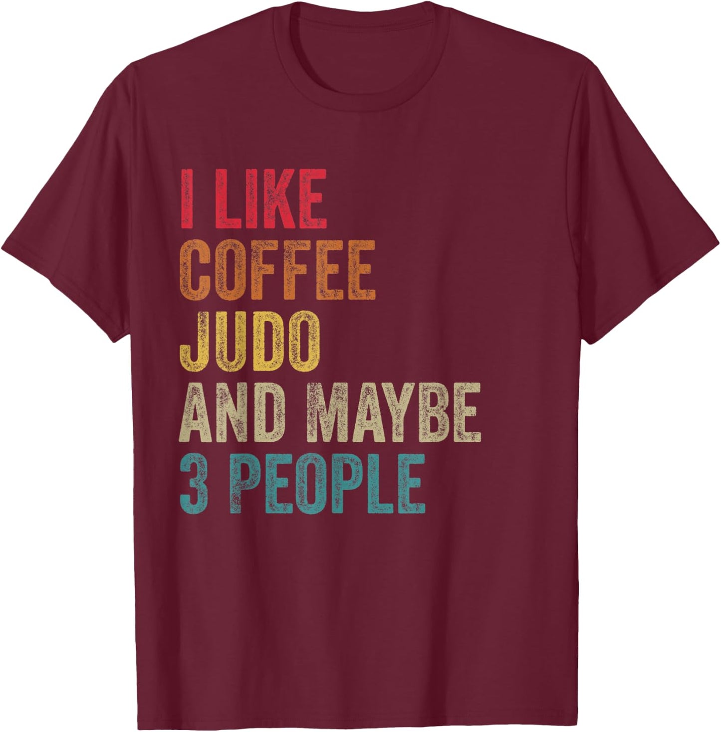 I like Coffee Judo & maybe 3 people men women vintage T-Shirt - T-Shirt | Maroon