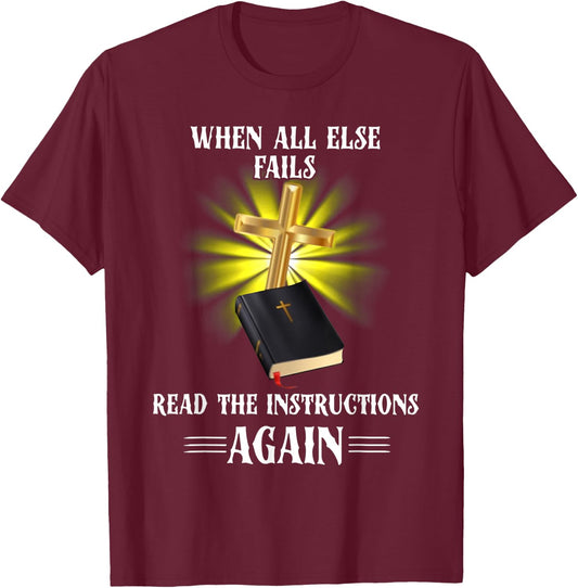 When All Else Fails Read the Instructions Again T-Shirt - T-Shirt | Maroon