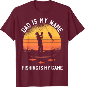 Dad Is My Name Fishing I My Game Sarcastic Father's Day T-Shirt - T-Shirt | Maroon