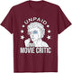 Unpaid Movie Critic white vintage Movie lover Movie quote T-Shirt - T-Shirt | Maroon