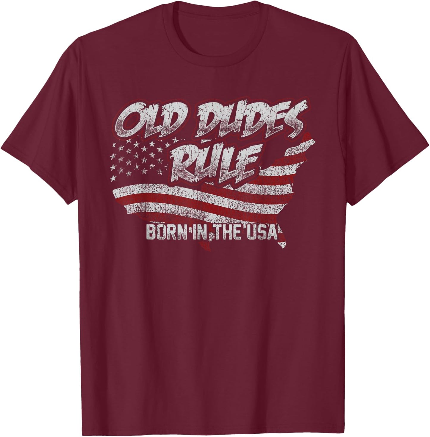 Old Dudes Rule Born In The Usa T-Shirt - T-Shirt | Maroon