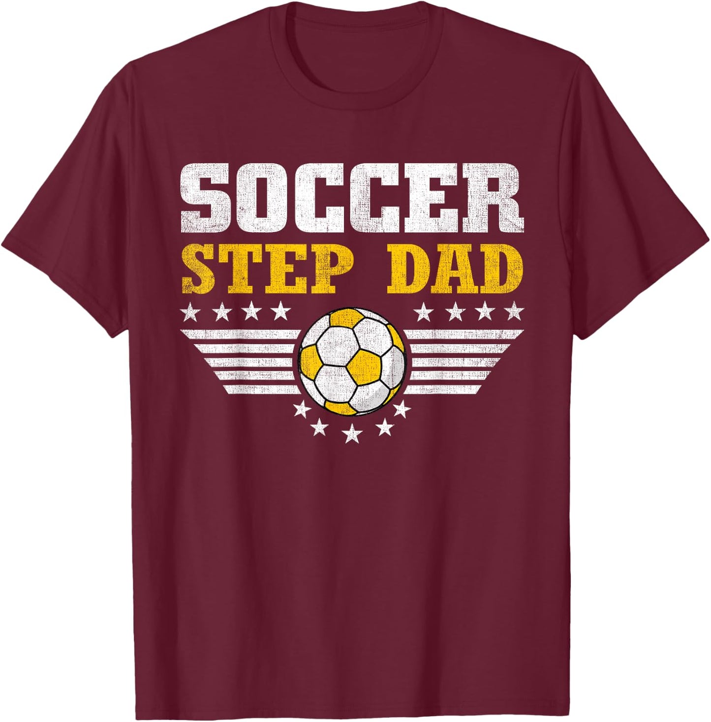 Soccer Step Dad Funny Sports Players Step Dad Father's Day T-Shirt - T-Shirt | Maroon