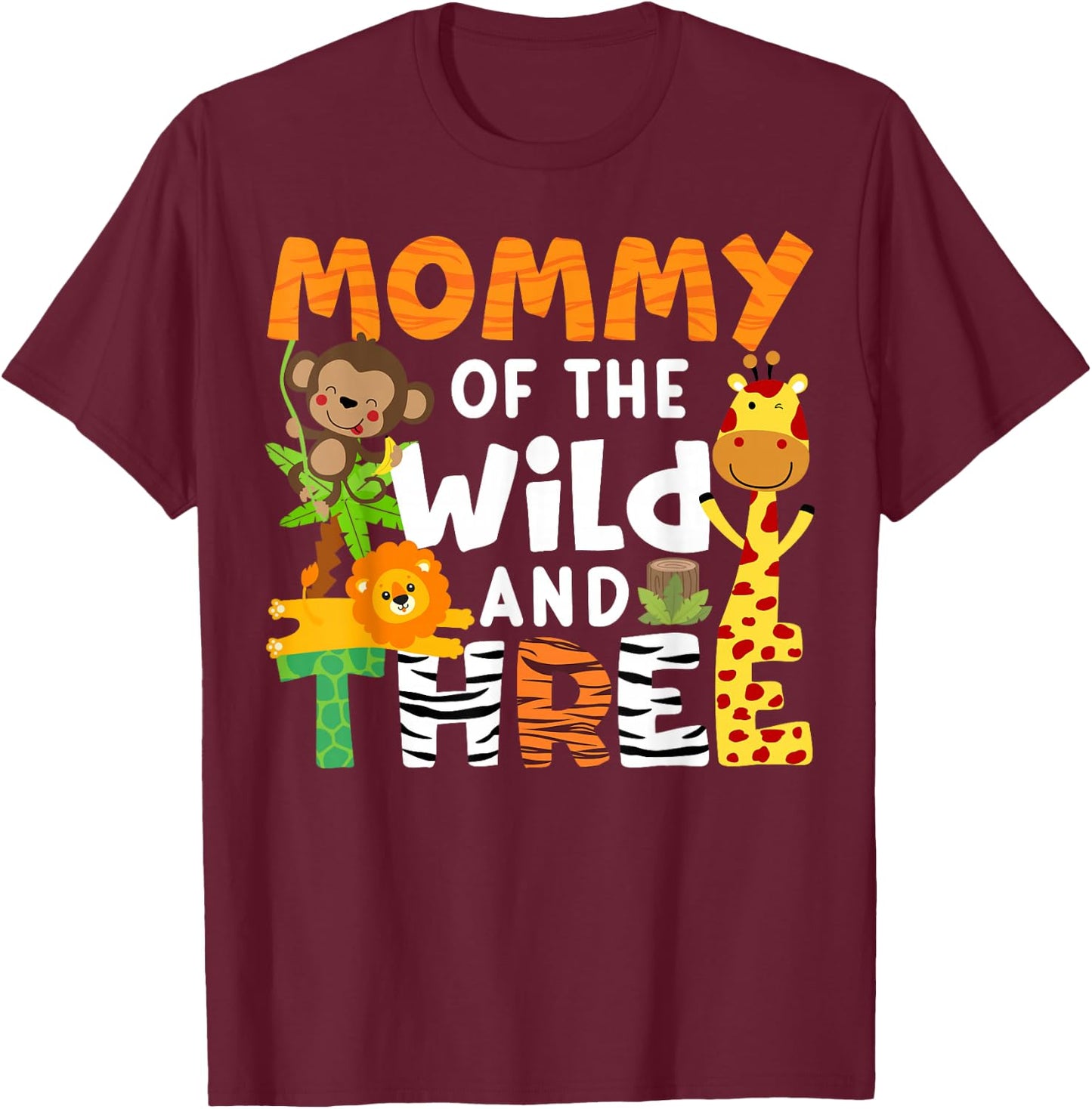 Mommy Of The Wild and Three Zoo Birthday Party Safari Theme T-Shirt - T-Shirt | Maroon
