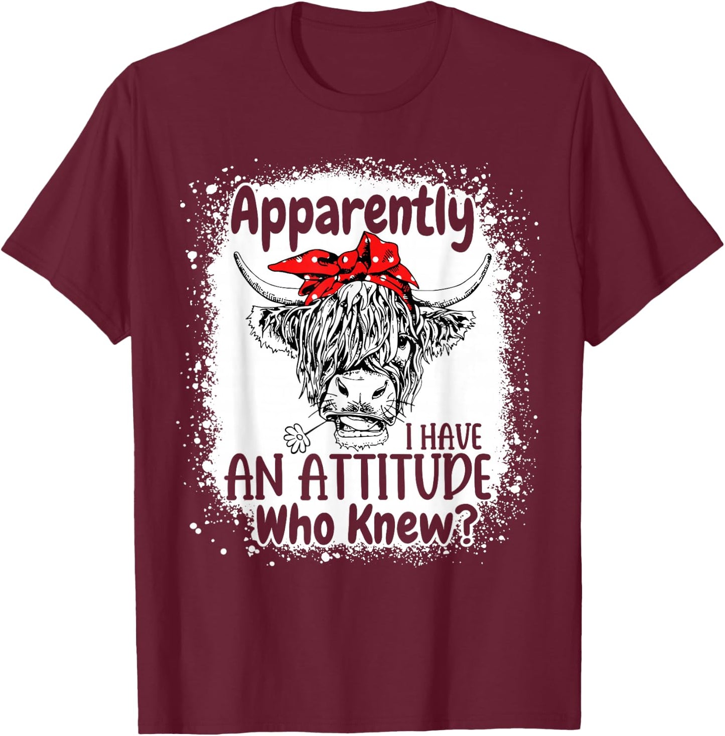 Apparently I Have An Attitude Who Knew Bleached Highland Cow T-Shirt - T-Shirt | Maroon