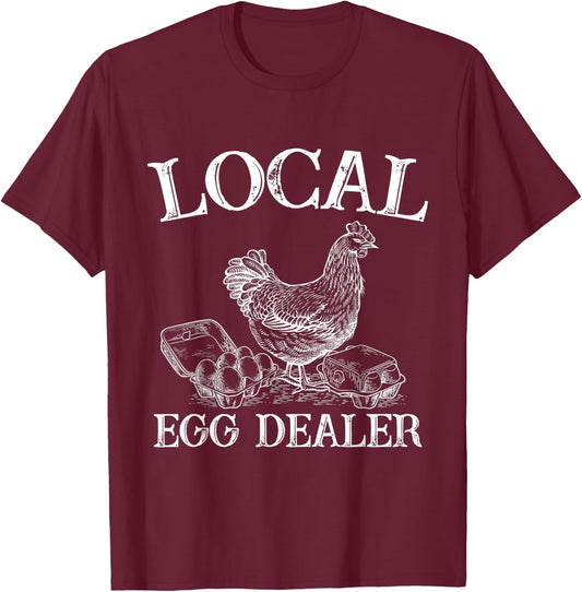 Support Your Local Egg Dealer Farmer Chicken Egg Lover T-Shirt - T-Shirt | Maroon