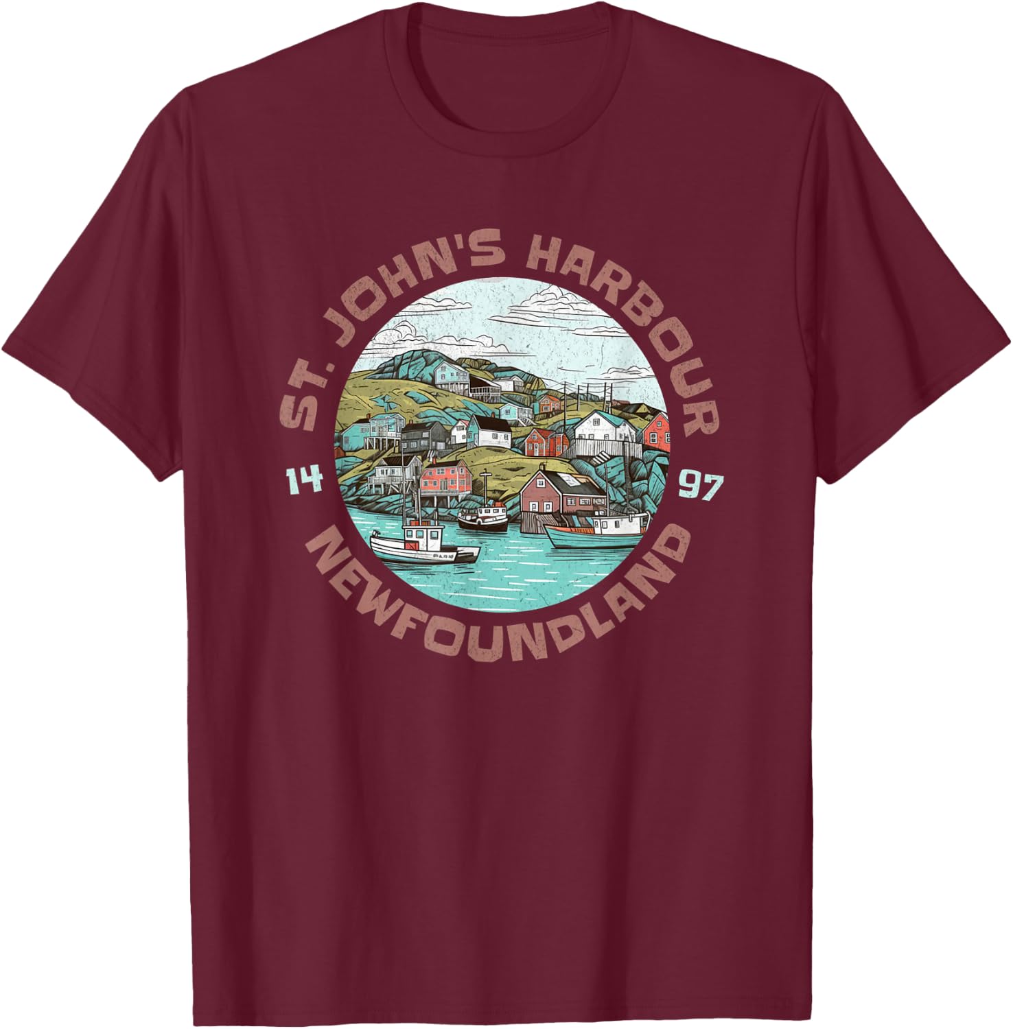 St. John's Harbour Fishing Village Est 1497 Newfoundland T-Shirt - T-Shirt | Maroon