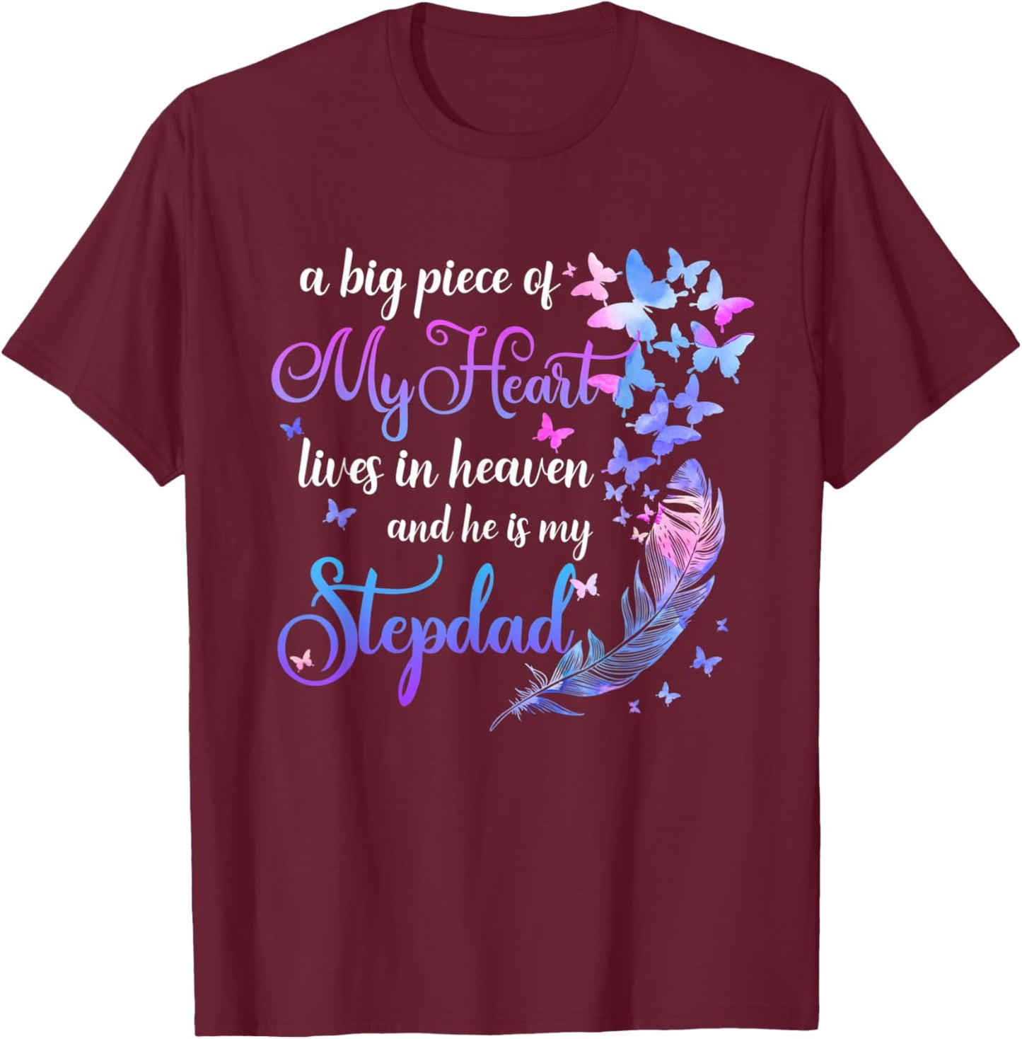 My Stepdad Lives In Heaven Step Dad Memorial Quote T-Shirt - T-Shirt | Maroon
