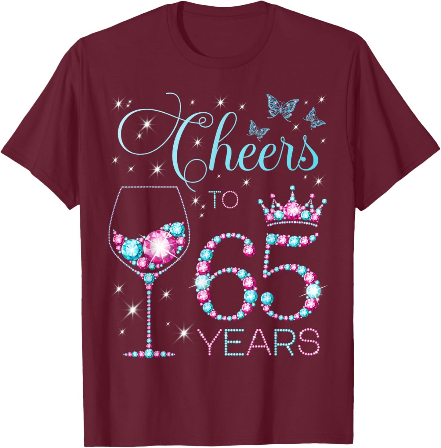 Cheers to 65 Years Old 65th Birthday Party 65th Happy Bday T-Shirt - T-Shirt | Maroon
