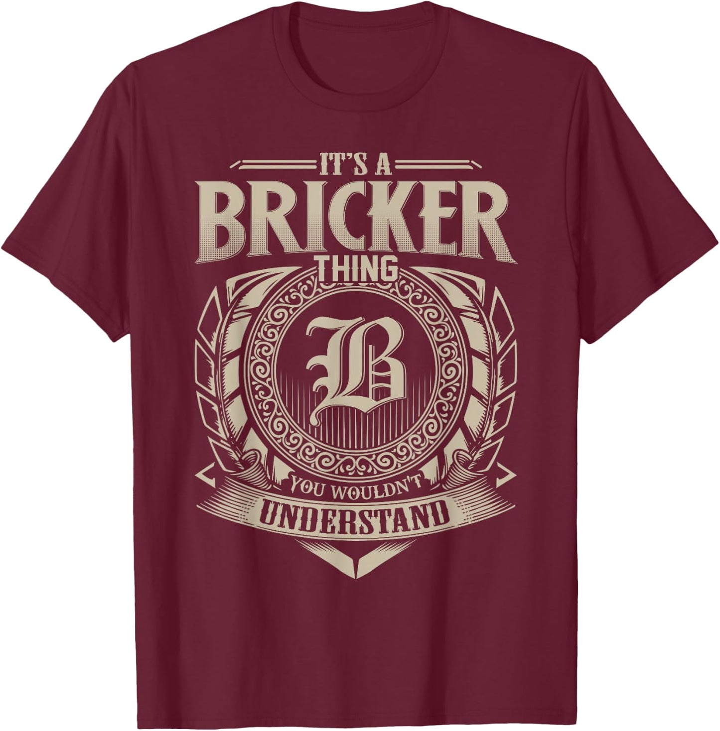 It's A BRICKER Thing You Wouldn't Understand Name Vintage T-Shirt - T-Shirt | Maroon