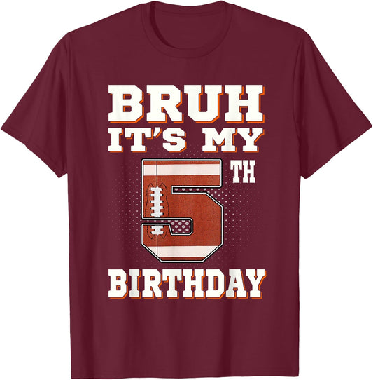 Bruh It's My 5th Birthday 5 Year Old Football Kids T-Shirt - T-Shirt | Maroon