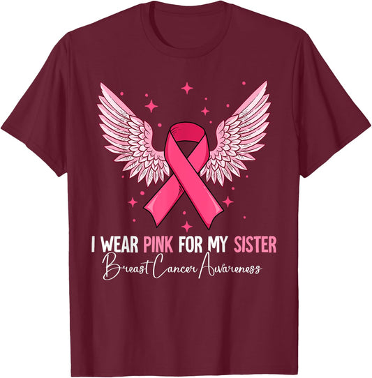 I Wear Pink For My Sister Breast Cancer Awareness T-Shirt - T-Shirt | Maroon