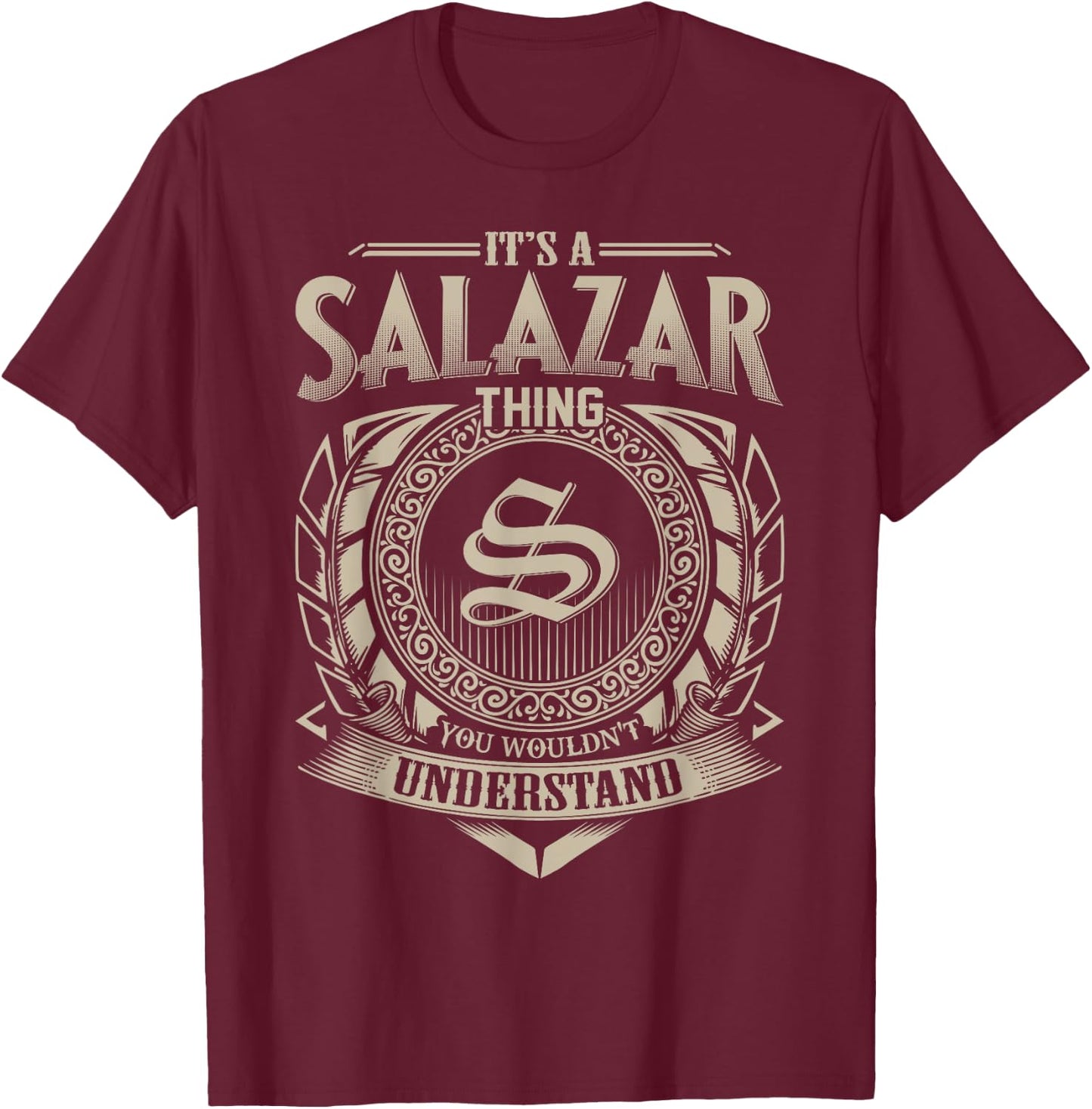 It's A SALAZAR Thing You Wouldn't Understand Name Vintage T-Shirt - T-Shirt | Maroon