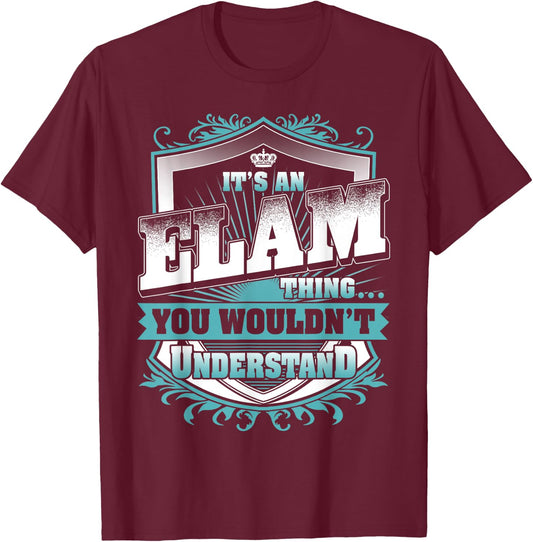 It's An ELAM Thing You Wouldn't Understand Name Vintage T-Shirt - T-Shirt | Maroon