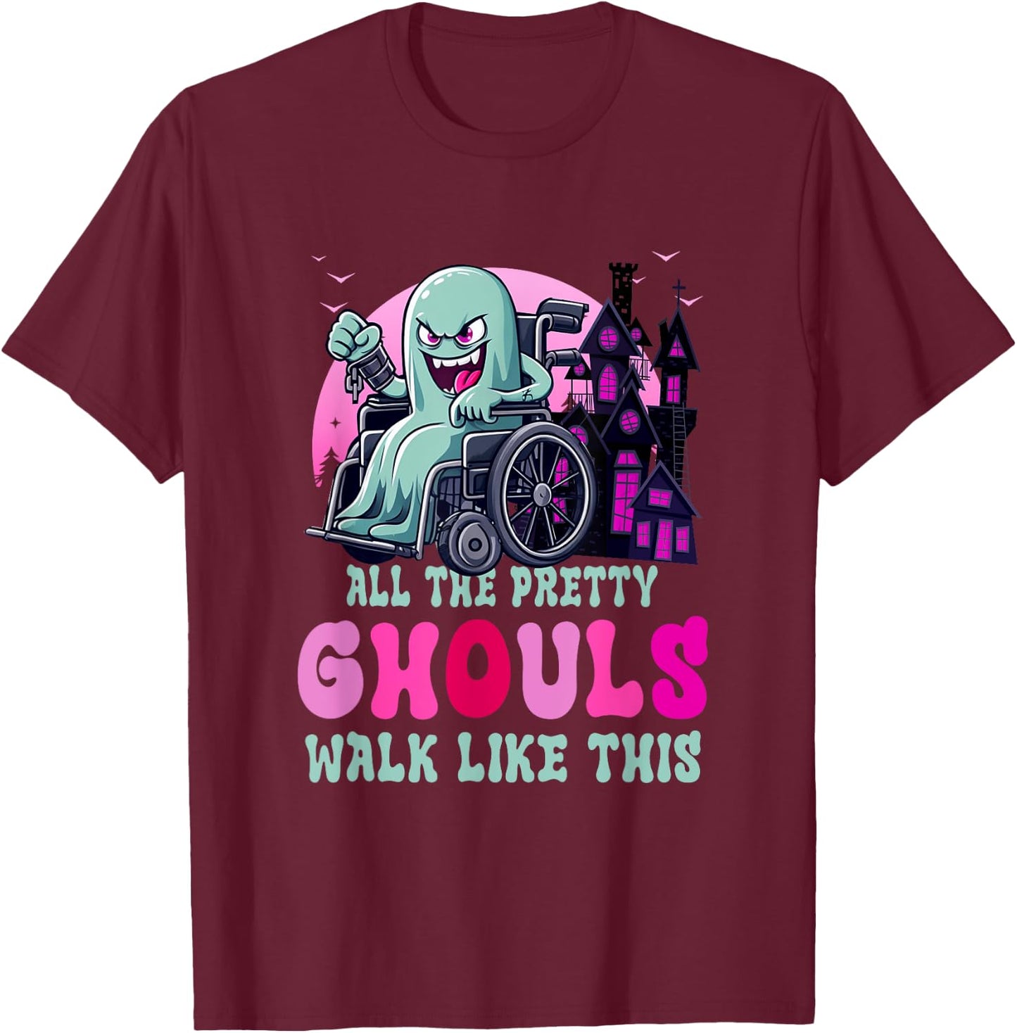 All The Pretty Ghouls Walk Like-This Halloween Wheelchair T-Shirt - T-Shirt | Maroon