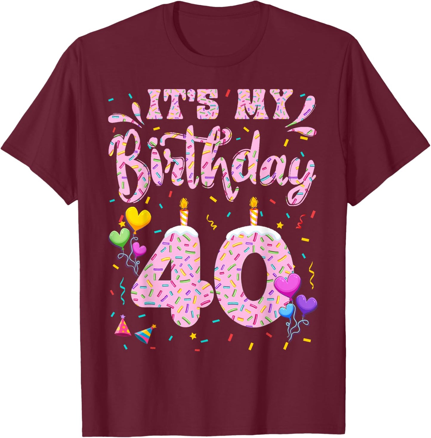 It's My 40th Birthday Girl Doughnut Happy 40 Years Old Lady T-Shirt - T-Shirt | Maroon