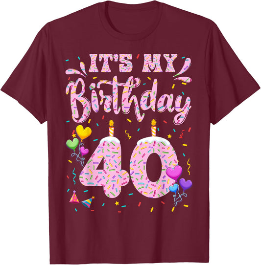 It's My 40th Birthday Girl Doughnut Happy 40 Years Old Lady T-Shirt - T-Shirt | Maroon