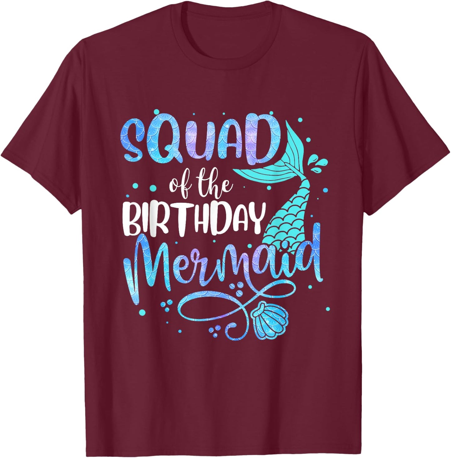 Squad Of The Birthday Mermaid Funny Family Matching Party T-Shirt - T-Shirt | Maroon