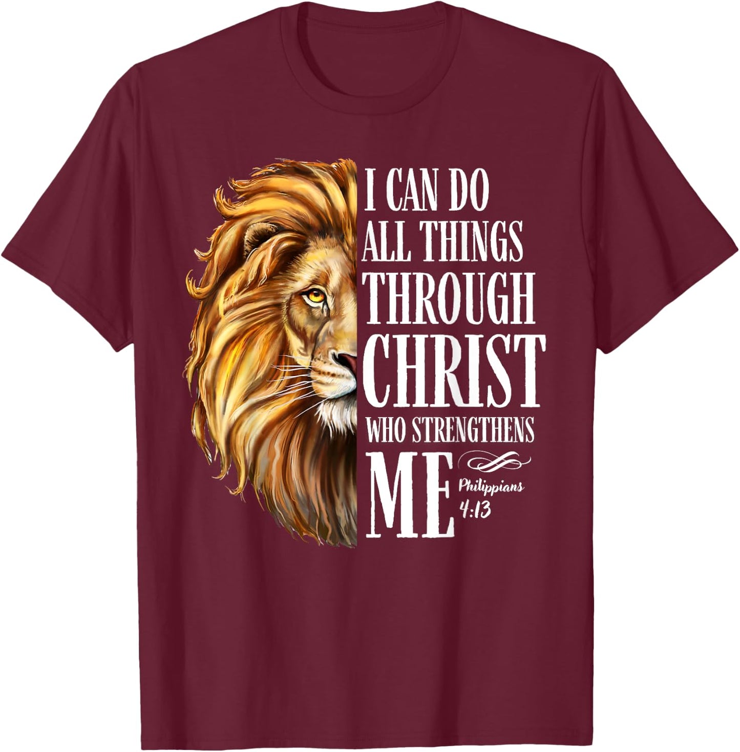 Christian I Can Do All Things Through Christ Lion Faith T-Shirt - T-Shirt | Maroon