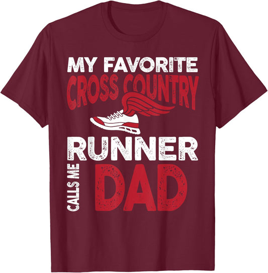 My Favorite Cross Country Runner Calls Me Dad Family T-Shirt - T-Shirt | Maroon
