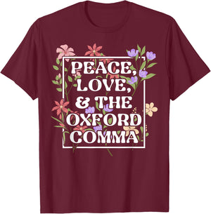 Peace Love and The Oxford Comma English Grammar Humor Flower T-Shirt - T-Shirt | Maroon
