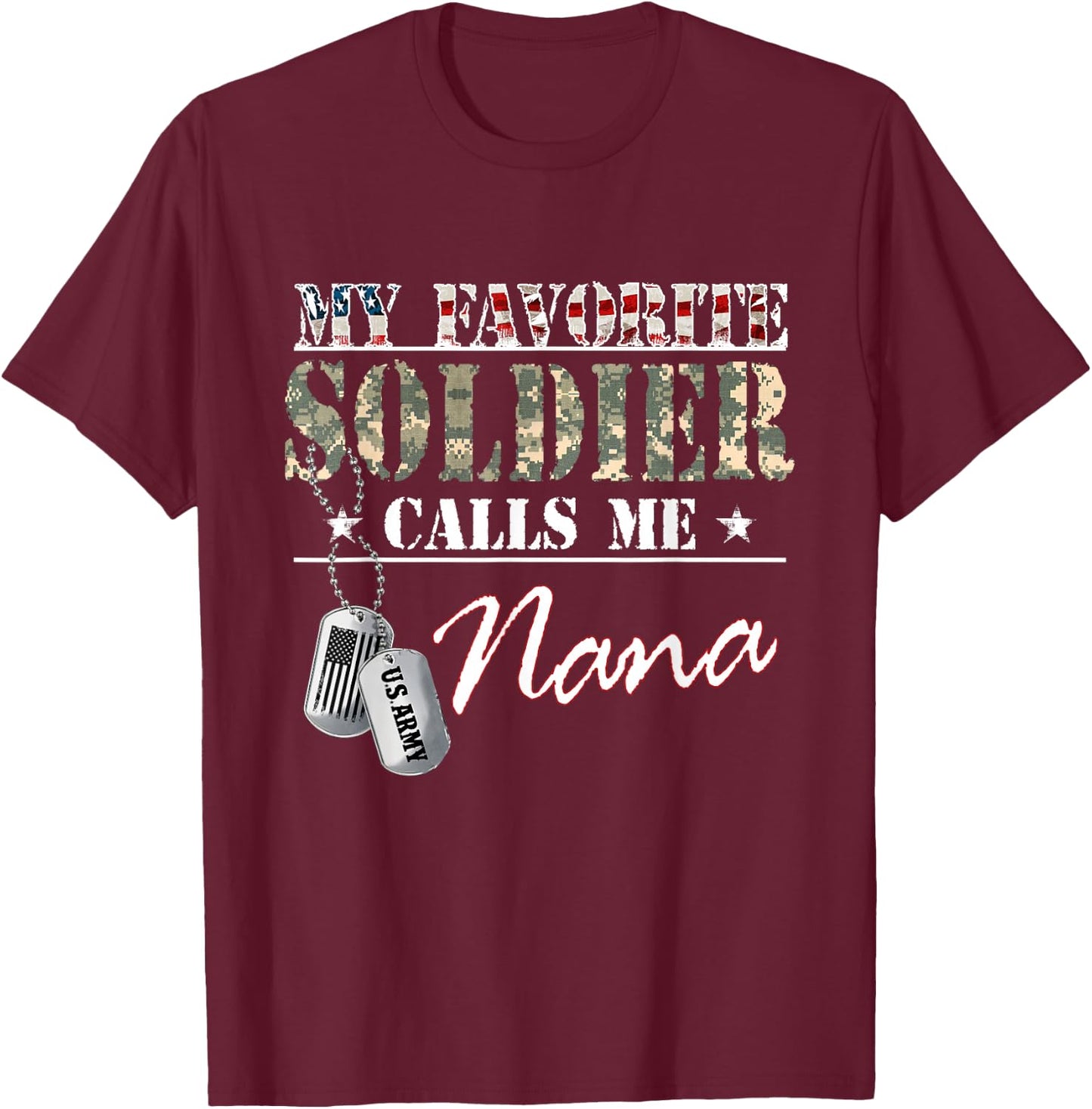 My Favorite Soldier Calls Me Nana Military Family Costume T-Shirt - T-Shirt | Maroon