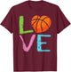Love Basketball Cute Women Girls Basketball Lover T-Shirt - T-Shirt | Maroon