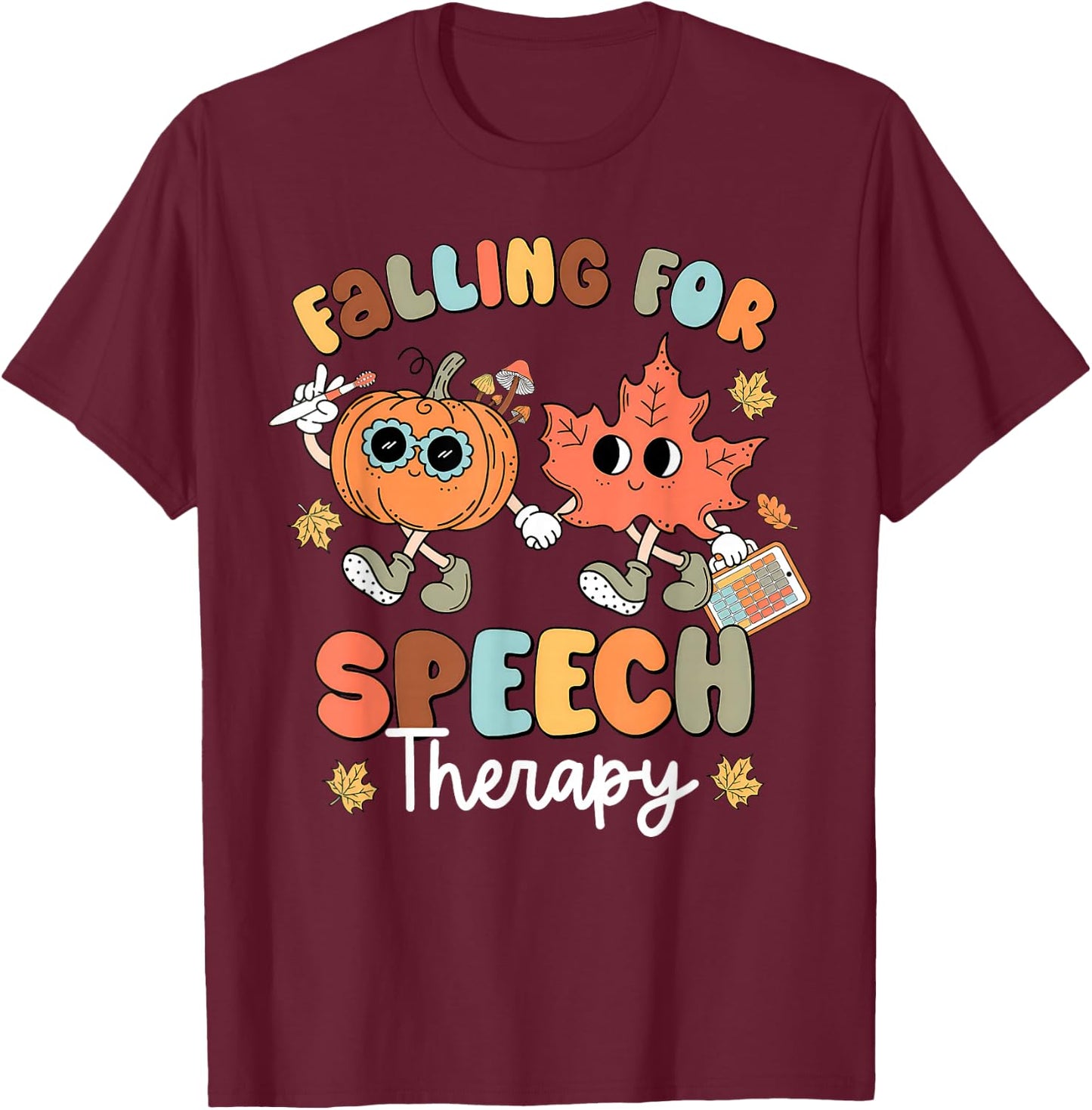 Falling For Speech Therapy SLP Fall Pumpkin Thanksgiving T-Shirt - T-Shirt | Maroon
