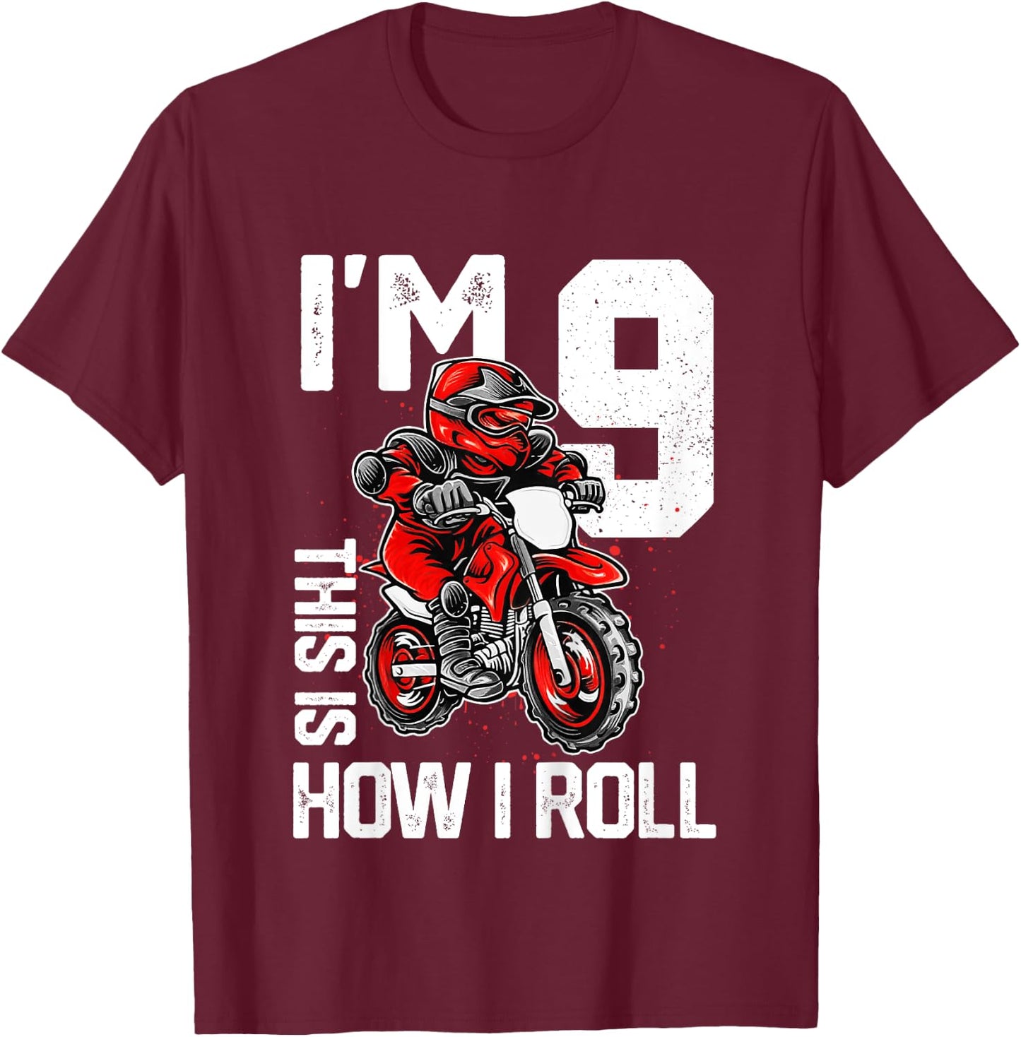 Kids Im 9 This Is How I Roll Dirt Bike 9th Birthday Party Boys T-Shirt - T-Shirt | Maroon