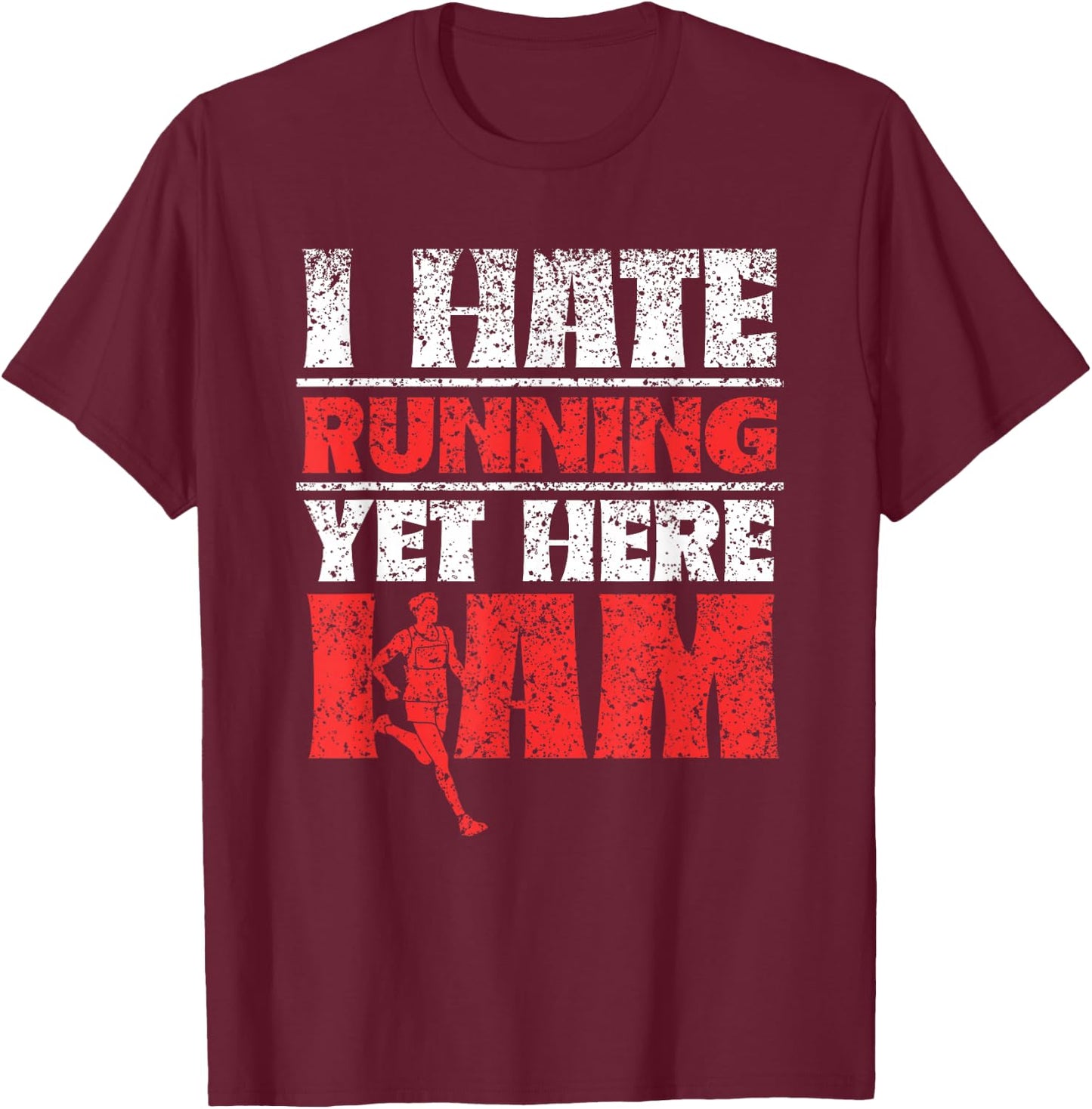 Ich Hasse Es Zu Laufen Aber Ich Bin Hier Laufen Jogging Running T-Shirt - T-Shirt | Maroon