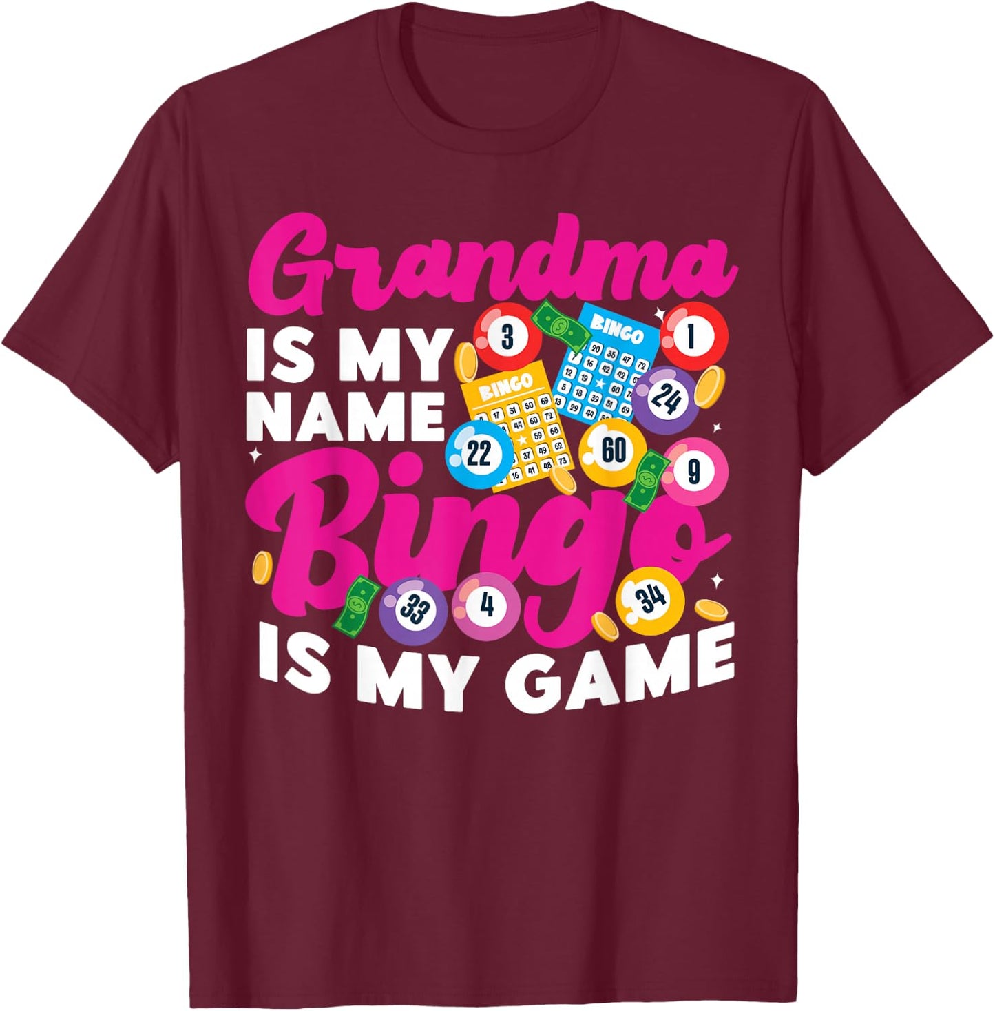 Bingo Player Grandma Grandma Is My Name Bingo Is My Game T-Shirt - T-Shirt | Maroon